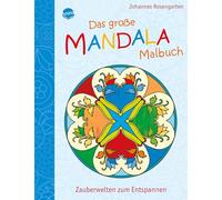 Das große Mandala Malbuch: Zauberwelten zum Entspannen