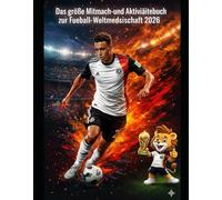 Das große Mitmach- und Aktivitätenbuch zur Fußball-Weltmeisterschaft 2026: Das ultimative Spiele- und Rätselbuch für Kinder: Spielpläne zum Ausfüllen, spannende Quizfragen und Rätsel, Infos zu Teams und Stars - das perfekte Fußballbuch zur WM 2026.