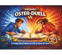 Das große Oster-Duell: 21 lustige Rätsel-Spiele mit Stift & Papier für Zwei - Das Duell-Spielbuch für Teenager, Freunde und Familie (alle Spiele 2× ... Geschenk zu Ostern (Die große Duell-Reihe)