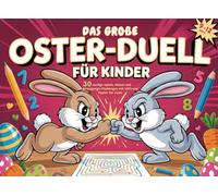 Das große Oster-Duell für Kinder: 30 lustige Spiele, Rätsel und Bewegungs-Challenges mit Stift und Papier für Zwei | Das perfekte Ostergeschenk für 9-12-Jahre