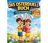 Das große Oster-Duellbuch für Grundschulkinder: 25 lustige Duell-Spiele, Rätsel und Malspaß - das perfekte Geschenk fürs Osternest.