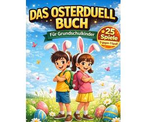 Das große Oster-Duellbuch für Grundschulkinder: 25 lustige Duell-Spiele, Rätsel und Malspaß - das perfekte Geschenk fürs Osternest.