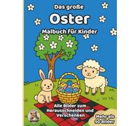 Das große Oster-Malbuch für Kinder: über 50 schöne Ausmalbilder für Mädchen und Jungen ab 3 Jahren