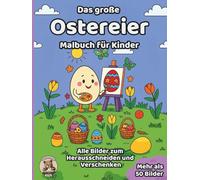 Das große Ostereier-Malbuch für Kinder: über 50 schöne Ausmalbilder für Mädchen und Jungen ab 3 Jahren (Oster-Malbücher)