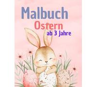 Das große Osterhasen-Malbuch für Kinder: 25 liebevolle Motive mit Hasen, Küken & Ostereiern - Perfekt für Kinder