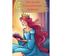 Das große Prinzessinnen-Malbuch