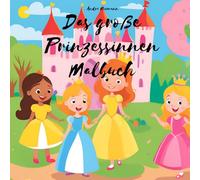 Das große Prinzessinnen Malbuch