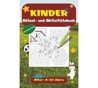 Das große Rätsel- und Aktivitätsbuch für Kinder: Großes Aktivitätsbuch mit Wortsuchen, Labyrinthen und Denkspielen für Kinder von 8-10 Jahren