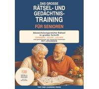 Das große Rätsel- und Gedächtnistraining für Senioren: Abwechslungsreiche Rätsel in großer Schrift - Erinnern, Raten, Lachen und gemeinsam ins Gespräch kommen - mit Lösungen