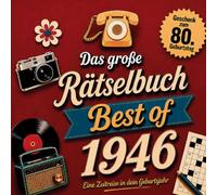 Das große Rätselbuch - Best of 1946: Rätsel, Quizfragen und Schätzspiele zum Erinnern, Lachen und Mitmachen. Das besondere Geschenk zum 80. Geburtstag