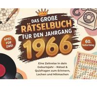 Das große Rätselbuch für den Jahrgang 1966: Eine Zeitreise in dein Geburtsjahr - Stift- und Papier-Spiele für Zwei: Rätsel, Quizfragen und ... & Mitmachen - Geschenk zum 60. Geburtstag