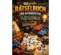 Das große Rätselbuch für Gitarristen: Quiz, Wissen & Denkspiele rund um Gitarre, Sounds & Effektpedale