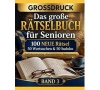 Das große Rätselbuch für Senioren - Band 3: 100 neue Rätsel in Großdruck - 50 Wortsuchen & 50 Sudoku für Gedächtnis und Konzentration