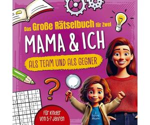 Das große Rätselbuch für Zwei. Mama & ich, als Team & als Gegner: Für Kinder von 5-7 Jahren