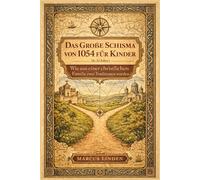 Das Große Schisma von 1054 für Kinder (8-12 Jahre): Wie aus einer christlichen Familie zwei Traditionen wurden