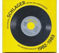 Das grosse Schlagerarchiv des Jahrhunderts - Die grössten Erfolge 1982 - 1983