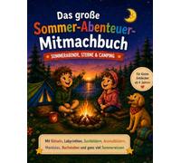 Das große Sommer-Abenteuer-Mitmachbuch: Sommerabende, Sterne & Camping (Sommerkinder: Mitmach-Spass)