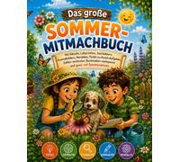 Das große Sommer-Mitmachbuch: Mit Rätseln, Labyrinthen, Suchbildern, Ausmalbildern, Mandalas, Punkt-zu-Punkt-Aufgaben, Zahlen verbinden, Buchstaben ... Sommerwissen (Sommerkinder: Mitmach-Spass)