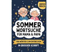 Das große Sommer-Wortsuchspiel für Mütter und Väter: 700 einzigartige Wörter in großer Schrift | Für Mama und Papa - Sommermomente voller Spaß, Entspannung und Gedächtnistraining