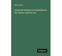 Das grosse Sterben in Deutschland in den Jahren 1348 bis 1351