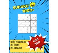 Das grosse Sudoku-Buch für Erwachsene: 1000+ Rätsel in 3 Schwierigkeitsgraden - mit Lösungen und Leerseiten für sauberes Schreiben