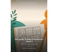 Das große Sudoku Rätselbuch - Band 2: 200 Rätsel von leicht xperte - mit allen Lösungen