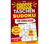 Das große Taschen-Sudoku für Erwachsene: Leicht bis Mittel Sudoku-Rätsel mit allen Lösungen | Perfekt für unterwegs
