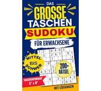 Das große Taschen-Sudoku für Erwachsene: Mittel bis schwere Sudoku-Rätsel mit allen Lösungen | Perfekt für unterwegs