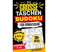 Das große Taschen-Sudoku für Erwachsene: Schwere bis sehr schwere Sudoku-Rätsel mit allen Lösungen | Perfekt für unterwegs