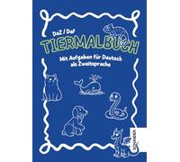 Das große Tier-Mal- und Lernbuch für Deutsch als Zweitsprache (DAZ/DAF) - Spielerische Sprachförderung mit Tieren | Wortschatz, Grammatik & kreative Aufgaben für Kinder (DAZ-Lesebär)