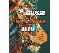 Das große Tier-Mandala Buch: Ein Mandala Buch für Jugendliche und Erwachsene