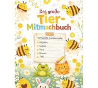 Das große Tier Mitmachbuch: Verrückte Lückentexte für Kinder ab 6