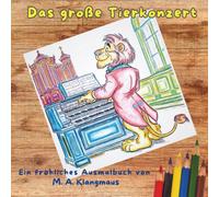 Das große Tierkonzert: Ein fröhliches Ausmalbuch
