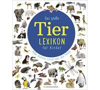 Das große Tierlexikon für Kinder: Alle Arten rund um die Welt (Kinde (Tapa dura)