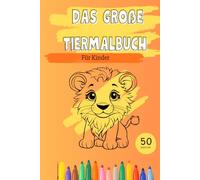 Das große Tiermalbuch