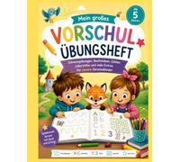 Das große Vorschul-Übungsheft ab 5 Jahren - Für Mädchen und Jungen • Spielerisch fit für die 1. Klasse • Buchstaben schreiben, Zahlen lernen, Zählen, ... Bastelseiten und Abschlussdiplom
