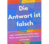 Das große "Was ist anders?" Kinder Quiz: 300 knifflige Multiple-Choice-Fragen für clevere Köpfe von 11-15 Jahren - Denksport, Logik und Rätselspaß für die ganze Familie