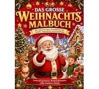Das große Weihnachts-Malbuch - Anspruchsvolle Ausmalbilder für die ganze Familie: Liebevoll gestaltete Weihnachtsmotive voller festlicher Details