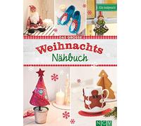 Das große Weihnachts-Nähbuch: Alles handgemacht | Mit Anleitungen und Schnittmustern