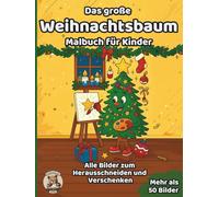 Das große Weihnachtsbaum-Malbuch für Kinder: über 50 schöne Ausmalbilder für Mädchen und Jungen ab 3 Jahren (Weihnachts-Malbücher)