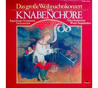 Das grosse Weihnachtskonzert der Knabenchöre - Regensburger Domspatzen, Thomanerchor, Tölzer Knabenchor, Wiener Sängerknaben / Vinyl record [Vinyl-LP]