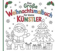 Das große Weihnachtsmalbuch für kleine Künstler ab 3 Jahren mit 50 Ausmalbilder