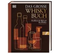 Das große Whiskybuch: Destillerien der Welt und ihre Whiskys. Mit Verkostungsnotizen zu über 500 Whisky-Sorten. Aktualisierte & erweiterte Neuausgabe