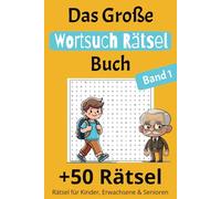 Das Große Wortsuch Rätsel Buch - Band 1: Wortsuchrätsel für Erwachsene, Kinder, Senioren | 110 Seiten in großer Schrift | 50+ Worträtsel zum Zeitvertreib, Entspannung, Stressabbau