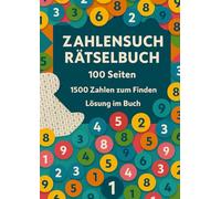 Das Große Zahlensuch Rätselbuch Band 1:: 1.500 Zahlenrätsel mit Lösungen | Perfekt für Entspannung und Gehirntraining