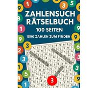 Das Große Zahlensuch Rätselbuch Band 3: 1.500 Zahlenrätsel mit Lösungen | Perfekt für Entspannung und Gehirntraining