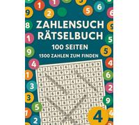 Das Große Zahlensuch Rätselbuch Band 4:: 1.500 Zahlenrätsel mit Lösungen | Perfekt für Entspannung und Gehirntraining