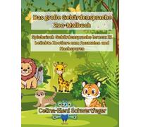 Das große Zoo Malbuch für Kinder: Spielerisch das Fingeralphabet lernen: Kreativer Malspaß mit süßen Zootieren und dem Gebärdensprache Fingeralphabet für Kindergarten & Vorschule