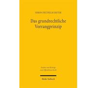 Das grundrechtliche Vorrangprinzip: Der Freiheitsschutz des Grundgesetzes im europäischen Grundrechtsverbund (Studien und Beiträge zum Öffentlichen Recht)