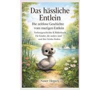 Das hässliche Entlein - Die zeitlose Geschichte vom mutigen Entlein: Vorlesegeschichte & Bilderbuch - Für Kinder, die anders sind und ihre Stärke finden“